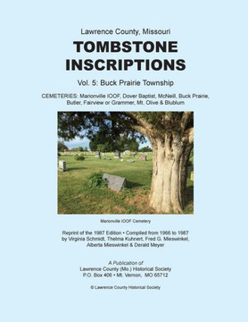 Lawrence County, Missouri TOMBSTONE INSCRIPTIONS Vol. 5 (Volume 5)