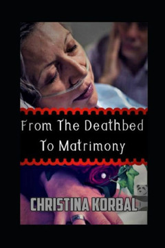 From Deathbed To Matrimony From Deathbed To Matrimony