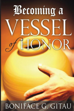 Becoming A Vessel Of Honor - 9781545317679