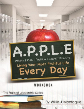A.P.P.L.E.: Living Your Most Fruitful Life Every Day (The Fruits of Leadership)