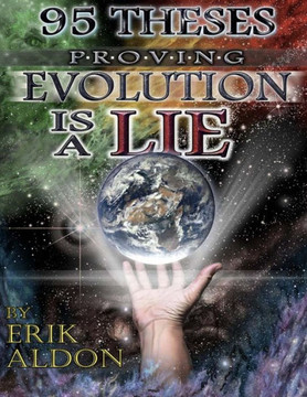 95 Theses Proving Evolution Is A Lie