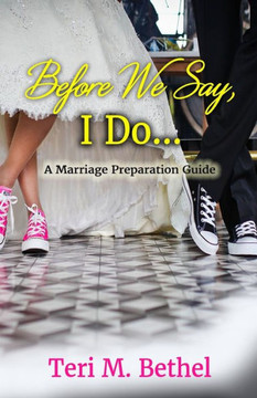Before We Say, I Do... Before We Say, I Do...