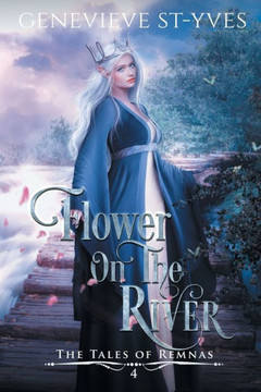 Flower On The River (The Tales Of Remnas) Flower On The River (The Tales Of Remnas)