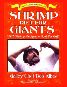 Shrimp Diet For Giants : "365 Shrimp Recipes To Bust Yer Gut!" Shrimp Diet For Giants : "365 Shrimp Recipes To Bust Yer Gut!"