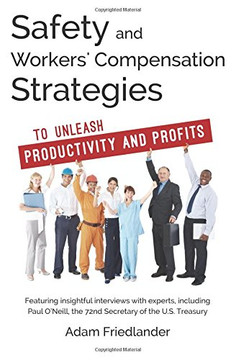 Safety and Workers' Compensation Strategies: To Unleash Productivity and Profits