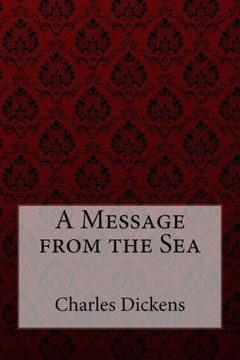 A Message from the Sea Charles Dickens