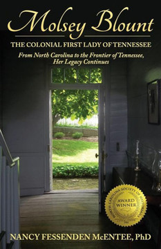 Molsey Blount : The Colonial First Lady Of Tennessee