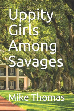 Uppity Girls Among Savages Uppity Girls Among Savages