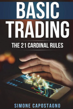 Basic trading: The 21 Cardinal Rules