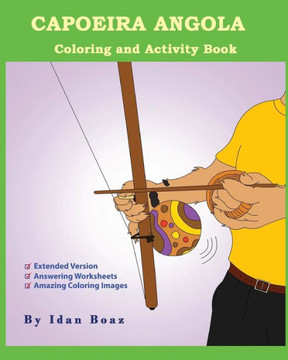 Capoeira Angola: Coloring and Activity Book (Extended): Capoeira Angola is one of Idan's interests. He has authored various of Coloring & Activity ... "Judo" etc. (Body Movements Extended)