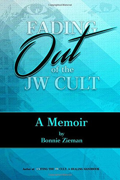 Fading Out of the JW Cult: A Memoir