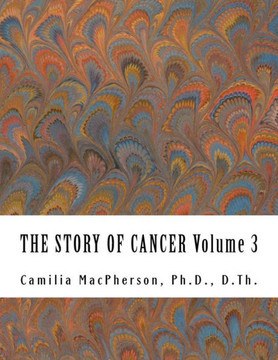 The Story Of Cancer Volume 3: Told Using Automatic Drawings And Surreal Art