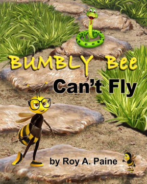 Bumbly Bee Can't Fly