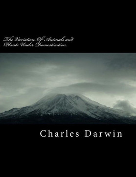 The Variation Of Animals And Plants Under Domestication - 9781725193994