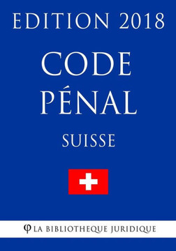 Code p?al suisse - Edition 2018 (French Edition)