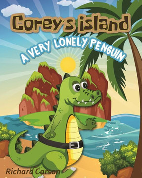 Corey's Island: A Very Lonely Penguin