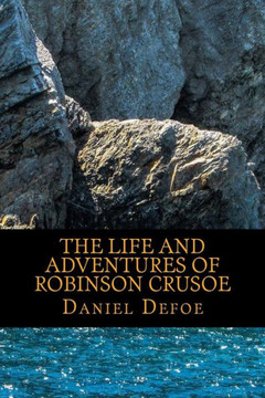 The Life And Adventures Of Robinson Crusoe - 9781540663900
