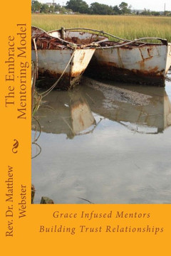 The Embrace Mentoring Model: Grace Infused Mentors Building Trust Relationships