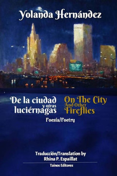 De la ciudad y otras luciernagas: On the city and other fireflies (Spanish Edition) De la ciudad y otras luciernagas: On the city and other fireflies (Spanish Edition)