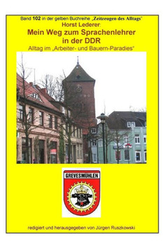 Mein Weg Zum Sprachenlehrer In Der Ddr : Band 102 In Der Gelben Reihe Bei Juergen Ruszkowski