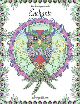 Livre De Coloriage Enchante Pour Adultes 1 (French Edition)