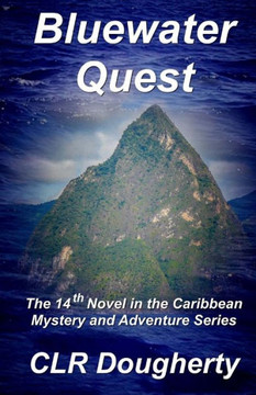 Bluewater Quest: The 14th Novel in the Caribbean Mystery and Adventure Series (Bluewater Thrillers)