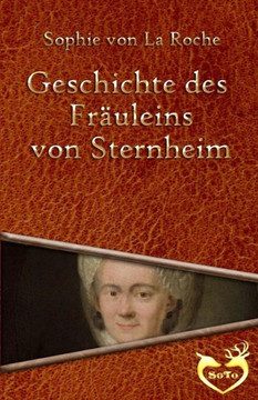 Geschichte Des Fr?leins Von Sternheim (German Edition) - 9781534710801