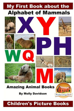 My First Book About The Alphabet Of Mammals - Amazing Animal Books - Children'S Picture Books