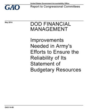 DOD financial management :improvements needed in Army's efforts to ensure the reliability of Its statement of budgetary resources : Report to Congressional committees.