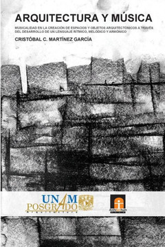 Arquitectura y M?ica: Musicalidad en la creaci? de espacios y objetos arquitect?icos a trav? del desarrollo de un lenguaje r?mico, mel?ico y arm?ico (Spanish Edition)