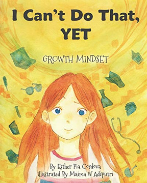 I Can't Do That, YET: Growth Mindset I Can't Do That, YET: Growth Mindset
