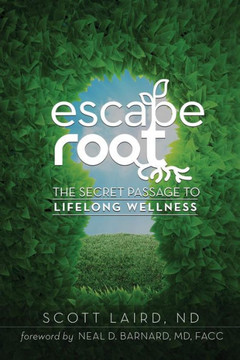 Escape Root: The Secret Passage to Lifelong Wellness