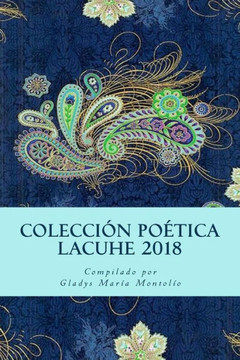 Coleccion Poetica LACUHE 2018 (Spanish Edition)