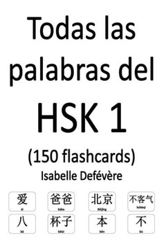 Todas Las Palabras Del Hsk 1 : 150 Flashcards