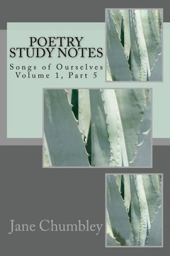 Poetry Study Notes: Songs Of Ourselves Volume 1, Part 5