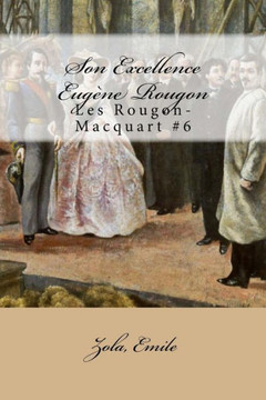 Son Excellence Eug?e Rougon: Les Rougon-Macquart #6 (French Edition) - 9781546573920