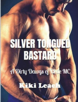 Silver Tongued Bastard : A Dirty Dawgs Of Dixie Mc