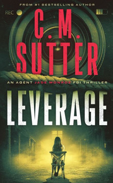 Leverage : An Agent Jade Monroe Fbi Thriller