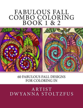 Fabulous Fall Combo Coloring Book 1 & 2: 60 Fabulous Fall Designs For Coloring In