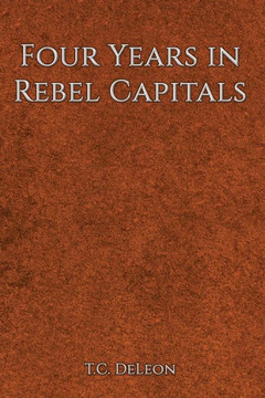 Four Years In Rebel Capitals - 9781537012797