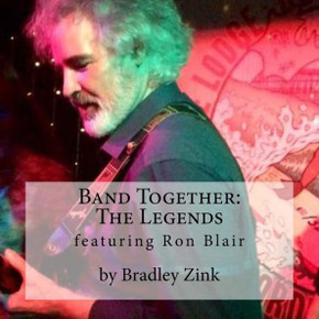 Band Together: The Legends: featuring Ron Blair