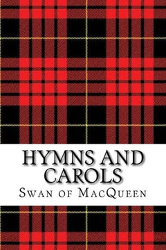 Hymns and Carols: Forty Tunes for the Bagpipes and Practice Chanter (The Swan of MacQueen Pipe Tune Collection)