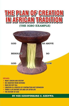The Plan Of Creation In African Tradition : The Igbo Example