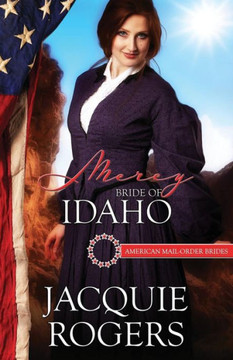Mercy: Bride Of Idaho (American Mail-Order Brides Series)