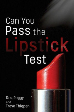 Can You Pass the Lipstick Test Can You Pass the Lipstick Test