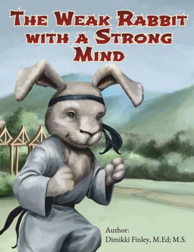 The Weak Rabbit With A Strong Mind