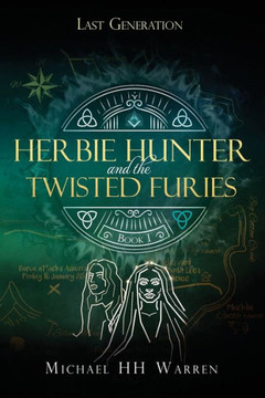 Herbie Hunter and the Twisted Furies (Last Generation)