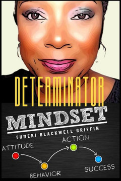 The Determinator: The Mindset Of A Winner