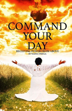 Command your Day: (Receive power from above)