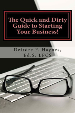 The Quick And Dirty Guide To Starting Your Business! - 9781726079310